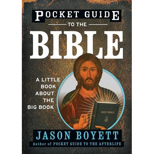 Pocket Guide to the Bible: A Little Book about the Big Book