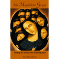 The Magdalene Gospel: Meeting the Women Who Followed Jesus