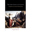 The Sex Lives of Saints: An Erotics of Ancient Hagiography
