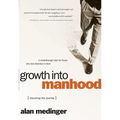 Growth Into Manhood: Resuming the Journey