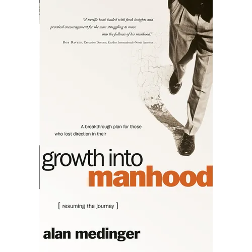 Growth Into Manhood: Resuming the Journey