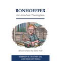 Bonhoeffer for Armchair Theologians