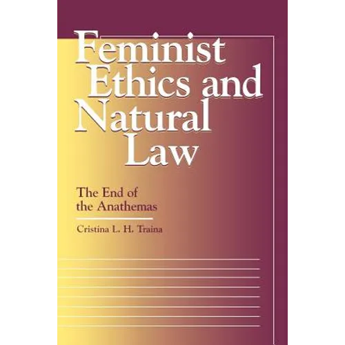Feminist Ethics and Natural Law: The End of the Anathemas