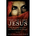 The Day I Met Jesus: The Revealing Diaries of Five Women from the Gospels