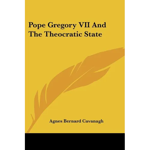 Pope Gregory VII And The Theocratic State