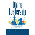 Divine Leadership: A One-Hundred-Day Devotional for the Workplace