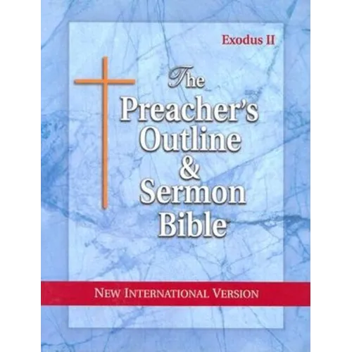 Preacher's Outline & Sermon Bible-NIV-Exodus 2: Chapters 19-50