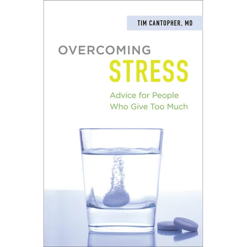 Overcoming Stress: Advice for People Who Give Too Much