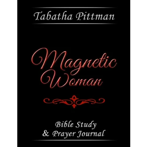 Magnetic Woman: Bible Study & Prayer Journal