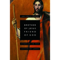 Brother of Jesus, Friend of God: Studies in the Letter of James