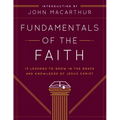 Fundamentals of the Faith: 13 Lessons to Grow in the Grace and Knowledge of Jesus Christ