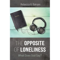 The Opposite of Loneliness: What Does God Say?