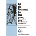 Let the Oppressed Go Free: Feminist Perspectives on the New Testament