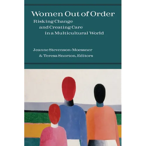 Women Out of Order: Risking Change and Creating Care in a Multicultural World