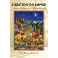 Creation or Empire: A Choice of Religions in the Bible and Beyond