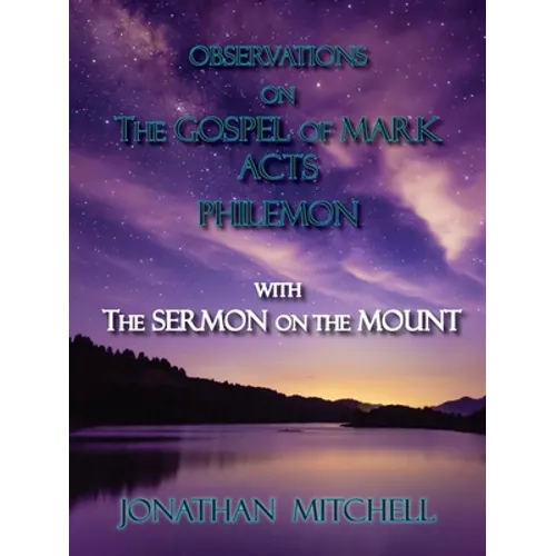 Observations on the Gospel of Mark, Acts, Philemon, with The Sermon on the Mount