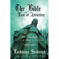 The Bible and the Law of Attraction: 99 Teachings of Jesus, the Apostles, and the Prophets