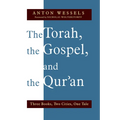 The Torah, the Gospel, and the Qur'an: Three Books, Two Cities, One Tale