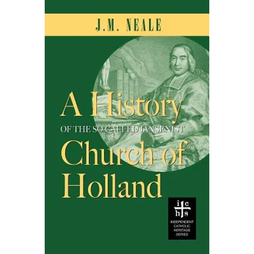 A History of the So-Called Jansenist Church of Holland