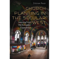 Church Planting in the Secular West: Learning from the European Experience