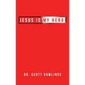 Jesus Is My Hero