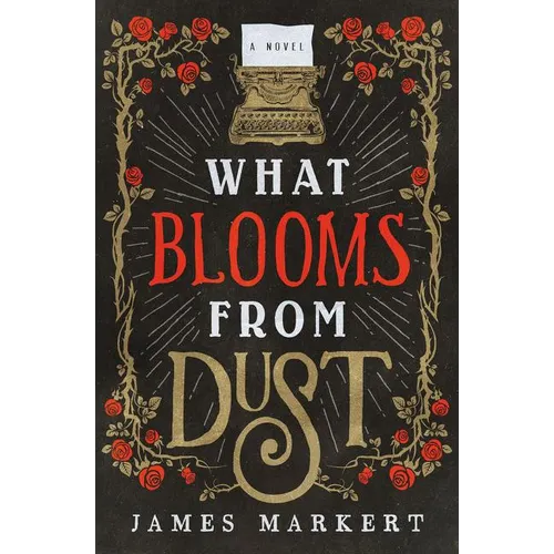 The What Blooms from Dust
