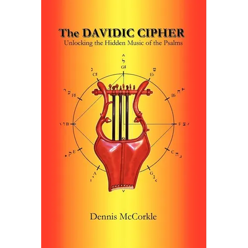 The Davidic Cipher: Unlocking the Music of the Psalms