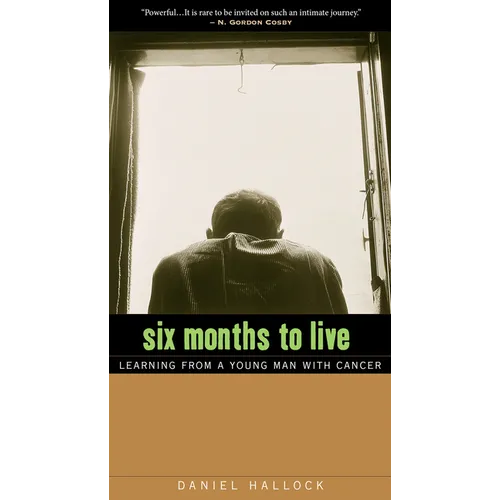 Six Months to Live: Learning from a Young Man with Cancer