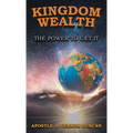 Kingdom Wealth: The Power to Get It