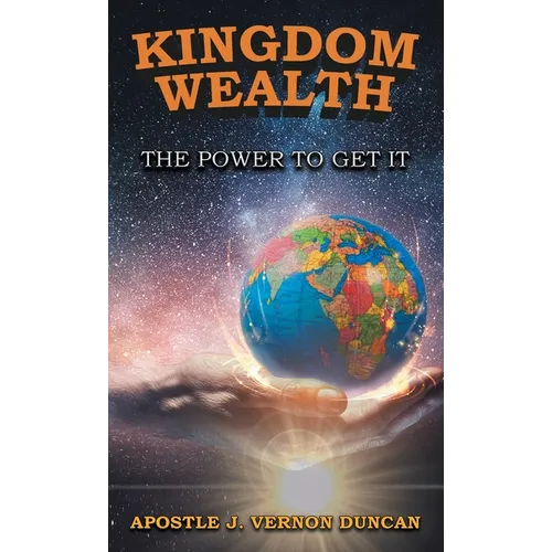 Kingdom Wealth: The Power to Get It