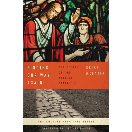 The Finding Our Way Again: The Return of the Ancient Practices