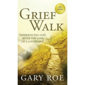 Grief Walk: Experiencing God After the Loss of a Loved One: Experiencing God After the Loss of a Loved One