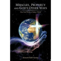 Miracles, Prophecy and God's Other Ways: How God Works in Today's World
