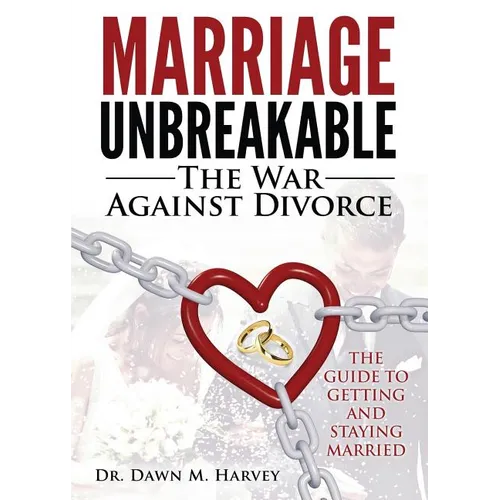 Marriage Unbreakable: The War Against Divorce