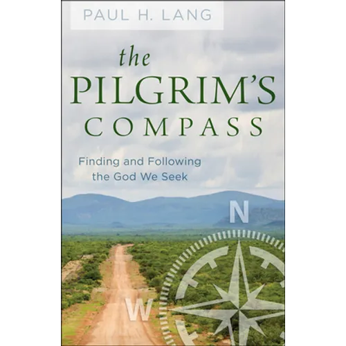 The Pilgrim's Compass: Finding and Following the God We Seek