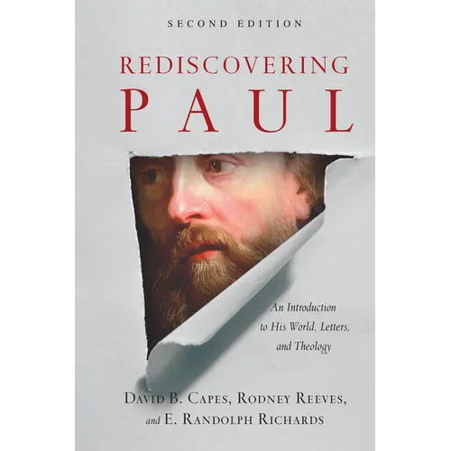 Rediscovering Paul: An Introduction to His World, Letters, and Theology