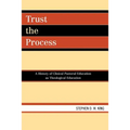 Trust the Process: A History of Clinical Pastoral Education as Theological Education