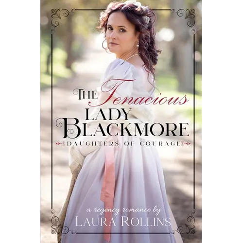 The Tenacious Lady Blackmore: A Sweet Regency Romance