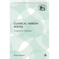 Classical Hebrew Poetry: A Guide to Its Techniques