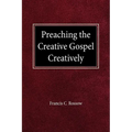 Preaching the Creative Gospel Creatively