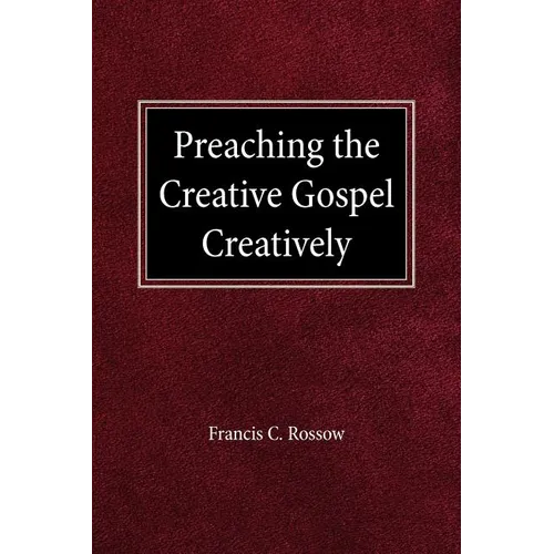 Preaching the Creative Gospel Creatively