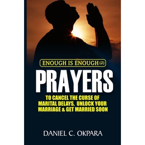 Enough is Enough (2): Prayers to Cancel the Curse of Marital Delay, Unlock Your Marriage and Get Married