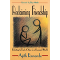 Reclaiming Friendship: Relating to Each Other in a Frenzied World