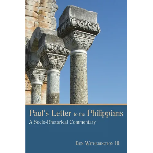 Paul's Letter to the Philippians: A Socio-Rhetorical Commentary