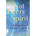 Not Every Spirit: A Dogmatics of Christian Disbelief, 2nd Edition