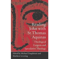 Reading John with St. Thomas Aquinas: Theological Exegesis and Speculative Theology