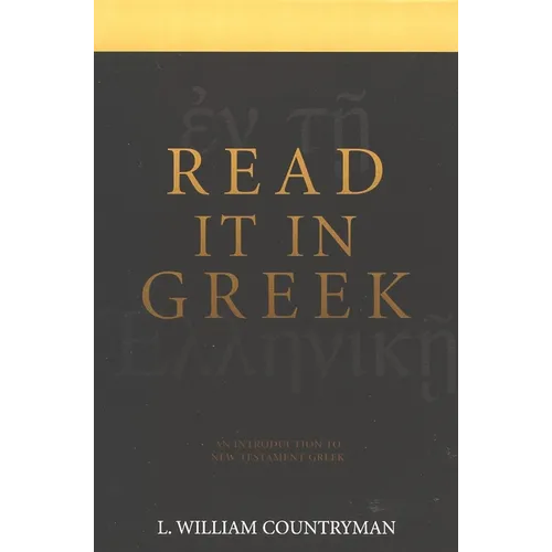 Read It in Greek: An Introduction to New Testament Greek