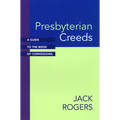 Presbyterian Creeds: A Guide to the Book of Confessions