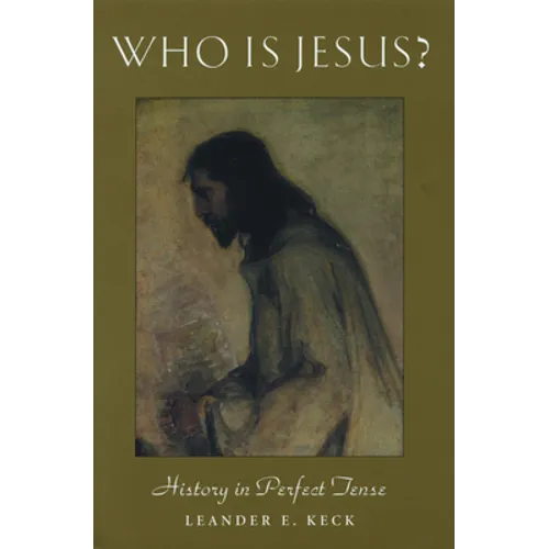 Who Is Jesus?: History in Perfect Tense