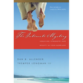 The Intimate Mystery: Creating Strength and Beauty in Your Marriage